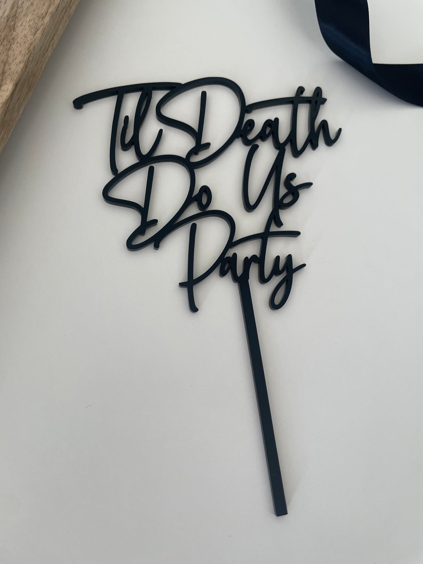 Til Death To Us Party | Black Acrylic Wedding Cake Topper