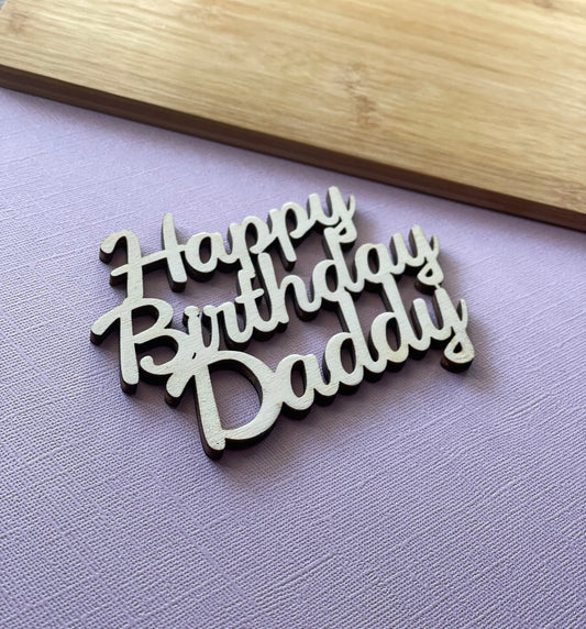 Happy birthday daddy / mummy cake charm. Wooden cake charm. Sheet cake charm. Available in Acrylic