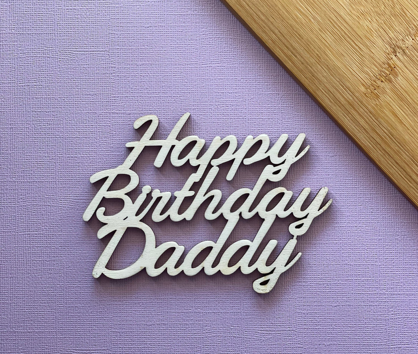 Happy birthday daddy / mummy cake charm. Wooden cake charm. Sheet cake charm. Available in Acrylic