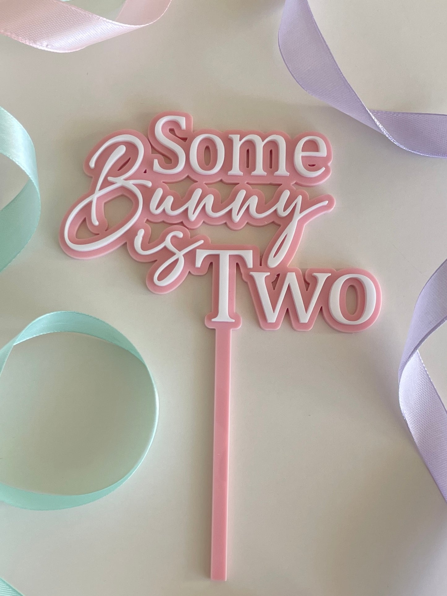 Some Bunny Is…. | Acrylic Cake Topper
