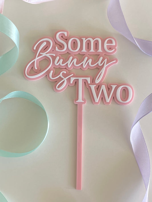 Some Bunny Is…. | Acrylic Cake Topper