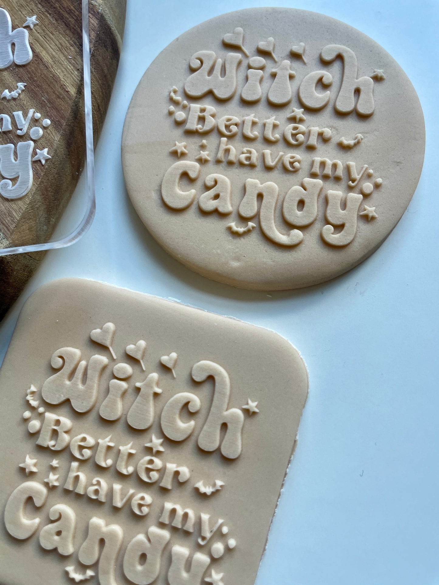 Witch Better Have My Candy.  Halloween Embosser / debosser. Acrylic.