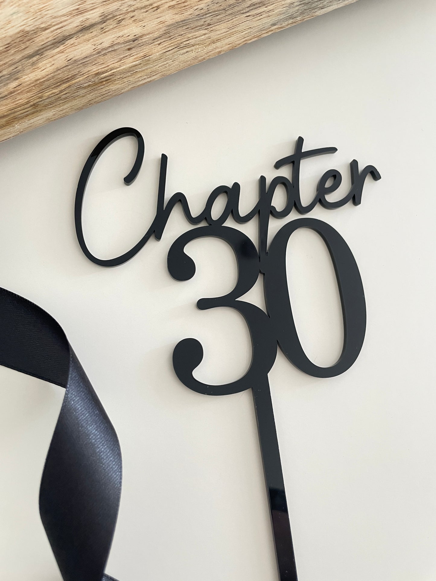 Chapter Thirty Acrylic Cake Topper. Customise Age.